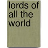 Lords of All the World door Dr Anthony Pagden
