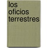 Los Oficios Terrestres door Rodolfo Walsh