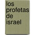Los Profetas De Israel