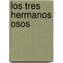 Los Tres Hermanos Osos