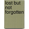Lost But Not Forgotten door Mackenzie McKade