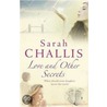 Love And Other Secrets by Sarah Challis
