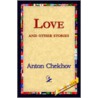 Love And Other Stories door Anton Pavlovitch Chekhov