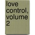 Love Control, Volume 2