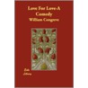Love For Love-A Comedy door William Congreve