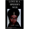 Love Is A Spider's Web door Queen Irena