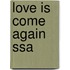 Love Is Come Again Ssa