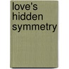 Love's Hidden Symmetry door Gunthard Weber