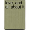 Love, And All About It door Frank Richardson