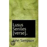 Lusus Seniles [Verse]. by John Sampson