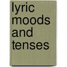 Lyric Moods And Tenses by William Struthers