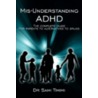 Mis-understanding Adhd by Sami Timimi