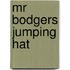 Mr Bodgers Jumping Hat
