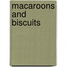 Macaroons And Biscuits by The Australian Womens Weekly