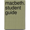 Macbeth. Student Guide door Onbekend