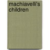 Machiavelli's Children door Richard J. Samuels