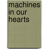 Machines in Our Hearts door Kirk Jeffrey