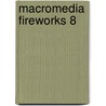 Macromedia Fireworks 8 door Dave Belden