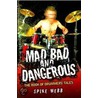 Mad, Bad And Dangerous door Spike Webb