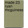 Made 23 Ryan Mcguiness by Judith Steedman