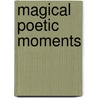 Magical Poetic Moments door Baranski Katherine