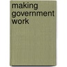 Making Government Work door Onbekend