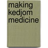 Making Kedjom Medicine door Kent Maynard