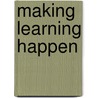 Making Learning Happen door Jeffrey N. Golub
