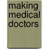 Making Medical Doctors