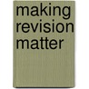 Making Revision Matter door Janet Angelillo