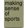 Making Sense Of Sports door Ernest Cashmore