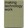 Making Technology Work door Richard K. Lester