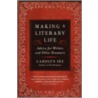 Making a Literary Life door Carolyn See