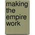 Making the Empire Work