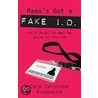 Mama's Got a Fake I.D. door Caryn Dahlstrand Rivadeneira