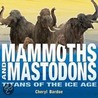 Mammoths And Mastodons door Cheryl Bardoe