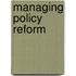 Managing Policy Reform