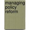 Managing Policy Reform door Derick W. Brinkerhoff