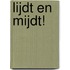 Lijdt en mijdt!