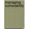 Managing Vulnerability door Tim Dartington