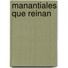 Manantiales Que Reinan door Elida Manselli