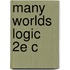 Many Worlds Logic 2e C