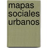 Mapas Sociales Urbanos door Gustavo D. Buzai