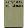 Marginal to Mainstream door Mary Ruggie