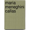 Maria Meneghini Callas by Michael Scott