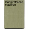 Markgrafschaft Maehren door Gregor Wolny