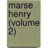 Marse Henry (Volume 2) by Henry Watterson