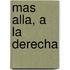 Mas alla, a la derecha
