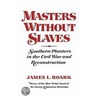 Masters Without Slaves by University James L. Roark