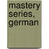 Mastery Series, German